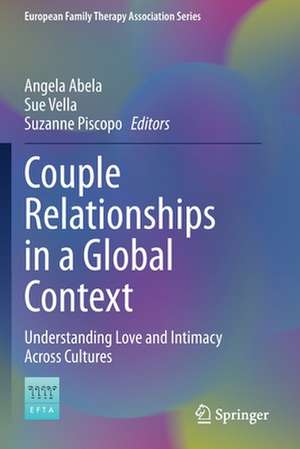 Couple Relationships in a Global Context: Understanding Love and Intimacy Across Cultures de Angela Abela