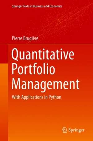 Quantitative Portfolio Management: with Applications in Python de Pierre Brugière