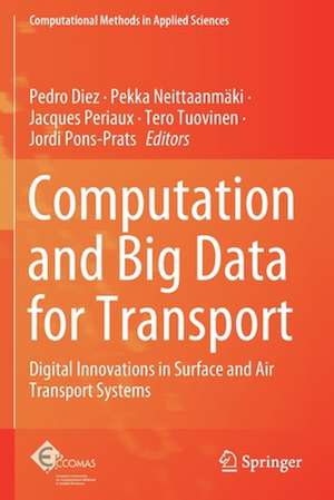 Computation and Big Data for Transport: Digital Innovations in Surface and Air Transport Systems de Pedro Diez