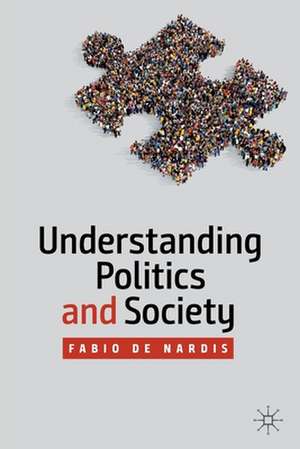 Understanding Politics and Society de Fabio de Nardis