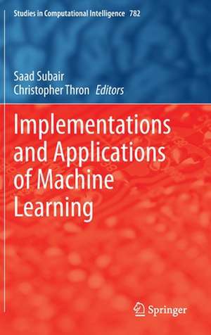 Implementations and Applications of Machine Learning de Saad Subair