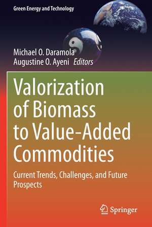 Valorization of Biomass to Value-Added Commodities: Current Trends, Challenges, and Future Prospects de Michael O. Daramola