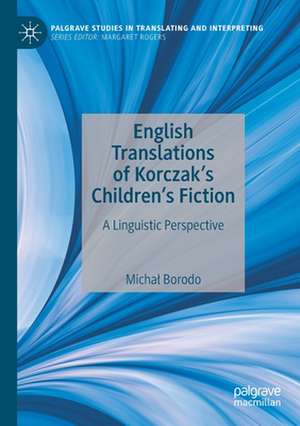 English Translations of Korczak’s Children’s Fiction: A Linguistic Perspective de Michał Borodo