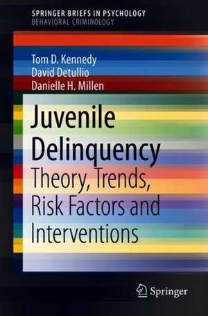 Juvenile Delinquency: Theory, Trends, Risk Factors and Interventions de Tom D. Kennedy