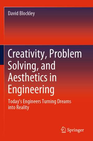 Creativity, Problem Solving, and Aesthetics in Engineering de David Blockley