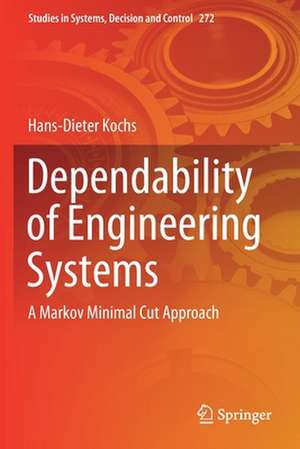 Dependability of Engineering Systems: A Markov Minimal Cut Approach de Hans-Dieter Kochs