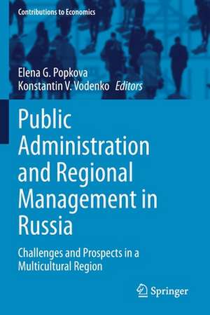 Public Administration and Regional Management in Russia: Challenges and Prospects in a Multicultural Region de Elena G. Popkova