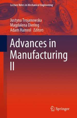 Advances in Manufacturing II de Justyna Trojanowska