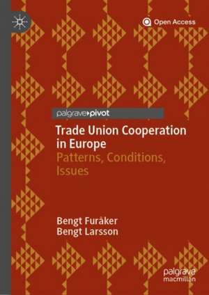 Trade Union Cooperation in Europe: Patterns, Conditions, Issues de Bengt Furåker