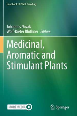 Medicinal, Aromatic and Stimulant Plants de Johannes Novak