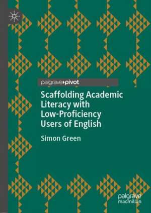 Scaffolding Academic Literacy with Low-Proficiency Users of English de Simon Green