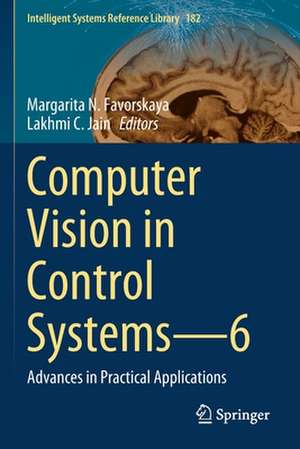 Computer Vision in Control Systems—6: Advances in Practical Applications de Margarita N. Favorskaya