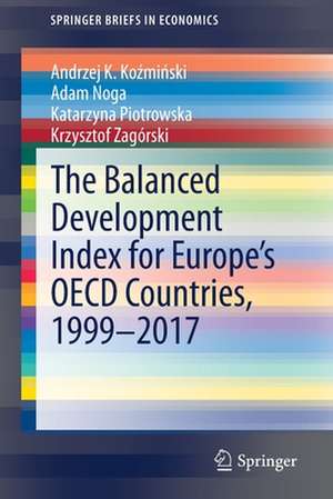 The Balanced Development Index for Europe’s OECD Countries, 1999–2017 de Andrzej K. Koźmiński