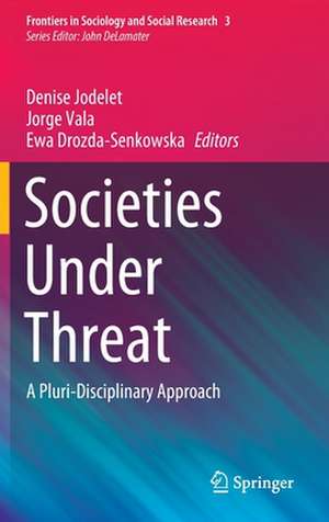 Societies Under Threat: A Pluri-Disciplinary Approach de Denise Jodelet