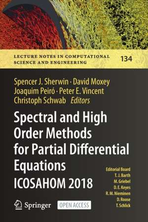 Spectral and High Order Methods for Partial Differential Equations ICOSAHOM 2018: Selected Papers from the ICOSAHOM Conference, London, UK, July 9-13, 2018 de Spencer J. Sherwin