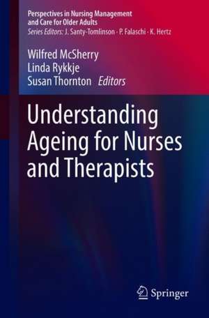 Understanding Ageing for Nurses and Therapists de Wilfred McSherry