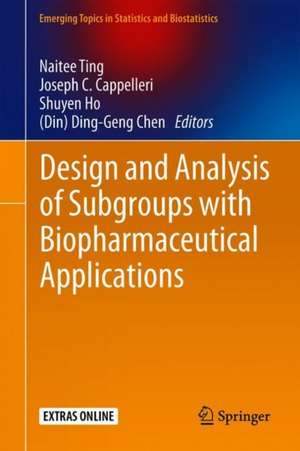 Design and Analysis of Subgroups with Biopharmaceutical Applications de Naitee Ting