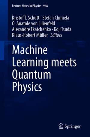 Machine Learning Meets Quantum Physics de Kristof T. Schütt