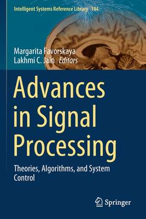 Advances in Signal Processing: Theories, Algorithms, and System Control de Margarita Favorskaya