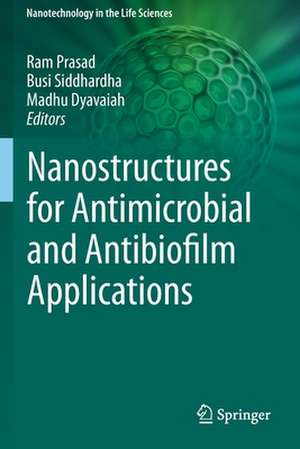 Nanostructures for Antimicrobial and Antibiofilm Applications de Ram Prasad