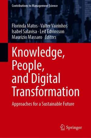 Knowledge, People, and Digital Transformation: Approaches for a Sustainable Future de Florinda Matos