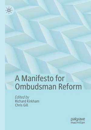 A Manifesto for Ombudsman Reform de Richard Kirkham