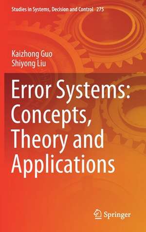 Error Systems: Concepts, Theory and Applications de Kaizhong Guo