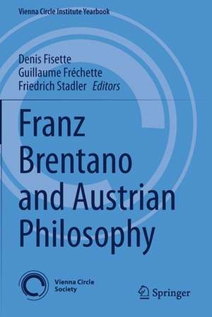 Franz Brentano and Austrian Philosophy de Denis Fisette