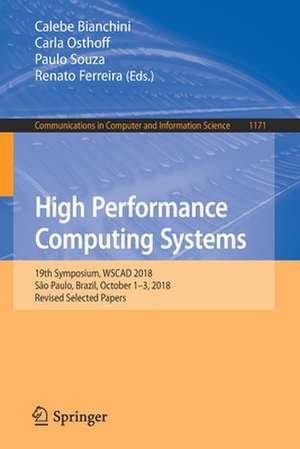 High Performance Computing Systems: 19th Symposium, WSCAD 2018, São Paulo, Brazil, October 1–3, 2018, Revised Selected Papers de Calebe Bianchini