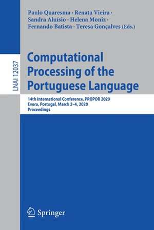 Computational Processing of the Portuguese Language: 14th International Conference, PROPOR 2020, Evora, Portugal, March 2–4, 2020, Proceedings de Paulo Quaresma