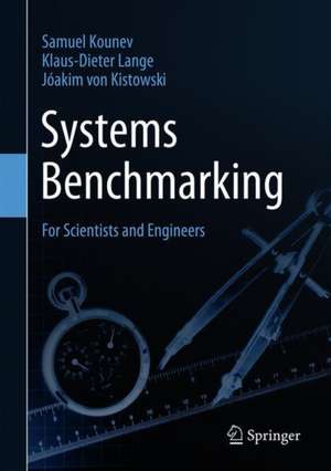 Systems Benchmarking: For Scientists and Engineers de Samuel Kounev