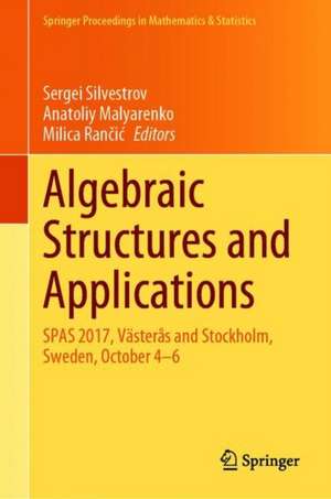 Algebraic Structures and Applications: SPAS 2017, Västerås and Stockholm, Sweden, October 4-6 de Sergei Silvestrov