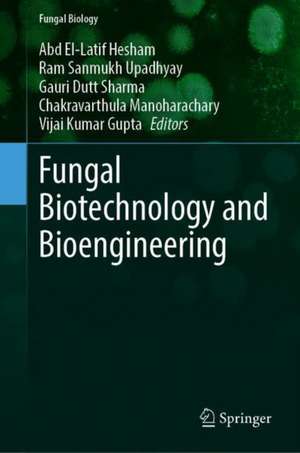 Fungal Biotechnology and Bioengineering de Abd El-Latif Hesham