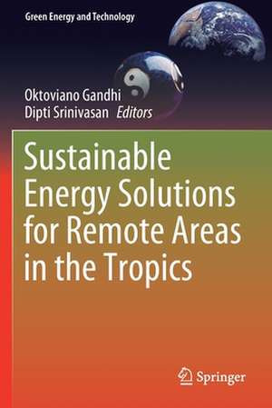 Sustainable Energy Solutions for Remote Areas in the Tropics de Oktoviano Gandhi