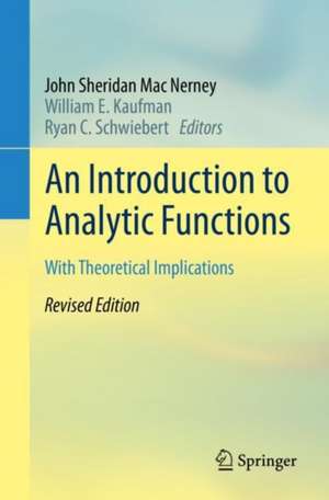 An Introduction to Analytic Functions: With Theoretical Implications de John Sheridan Mac Nerney