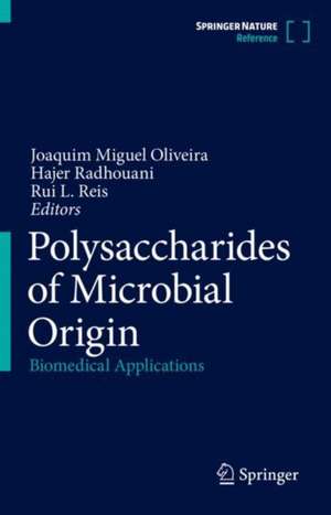 Polysaccharides of Microbial Origin: Biomedical Applications de Joaquim Miguel Oliveira