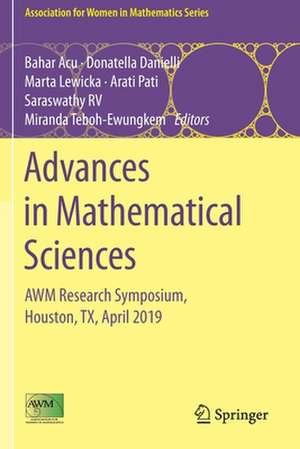 Advances in Mathematical Sciences: AWM Research Symposium, Houston, TX, April 2019 de Bahar Acu