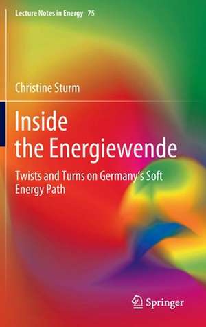 Inside the Energiewende: Twists and Turns on Germany’s Soft Energy Path de Christine Sturm