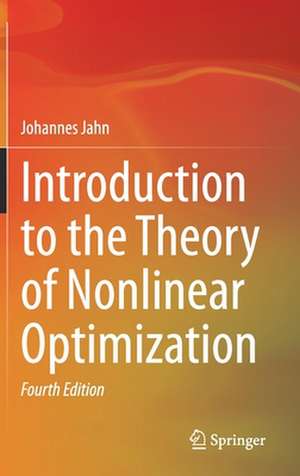 Introduction to the Theory of Nonlinear Optimization de Johannes Jahn