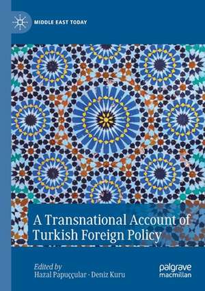 A Transnational Account of Turkish Foreign Policy de Hazal Papuççular