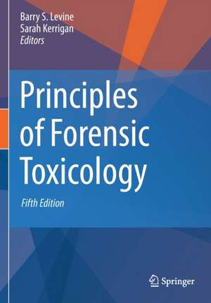 Principles of Forensic Toxicology de Barry S. Levine