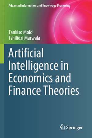 Artificial Intelligence in Economics and Finance Theories de Tankiso Moloi