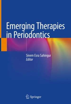 Emerging Therapies in Periodontics de Sinem Esra Sahingur