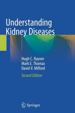 Understanding Kidney Diseases de Hugh C. Rayner