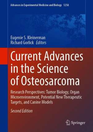 Current Advances in the Science of Osteosarcoma: Research Perspectives: Tumor Biology, Organ Microenvironment, Potential New Therapeutic Targets, and Canine Models de Eugenie S. Kleinerman