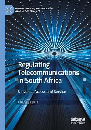 Regulating Telecommunications in South Africa: Universal Access and Service de Charley Lewis