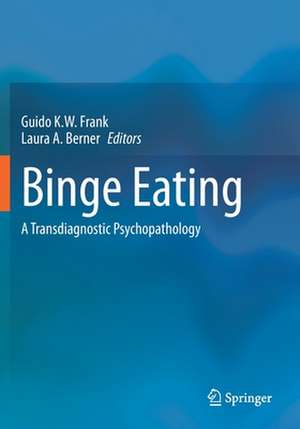 Binge Eating: A Transdiagnostic Psychopathology de Guido K.W. Frank