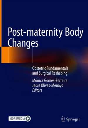 Post-maternity Body Changes: Obstetric Fundamentals and Surgical Reshaping de Mónica Gomes-Ferreira