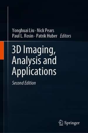 3D Imaging, Analysis and Applications de Yonghuai Liu