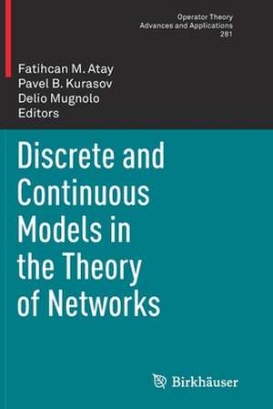 Discrete and Continuous Models in the Theory of Networks de Fatihcan M. Atay